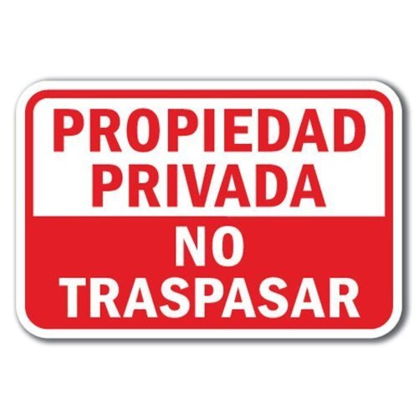 Signmission Propiedad Privada No Traspasar 12inx18in Heavy Gauge Aluminums, A-1218 Private Prop - Propieda A-1218 Private Prop - Propieda